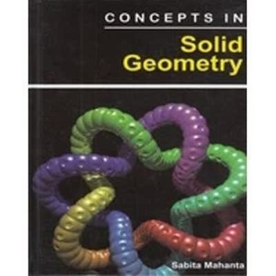 concepts in solid geometry 1st edition sabita mahanta 9353146437, 9789353146436