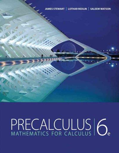 precalculus mathematics for calculus 6th edition david m kennedy, james stewart, lothar redlin, saleem watson