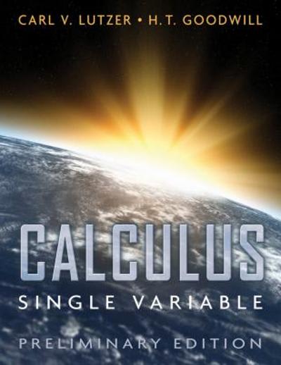 calculus single variable 1st edition carl v lutzer, h t goodwill 1118137698, 9781118137697