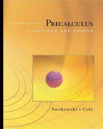 precalculus functions and graphs 11th edition william g zikmund, earl swokowski, jeffery cole 1111798532,