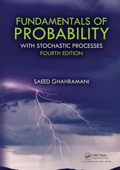 fundamentals of probability with stochastic processes 4th edition saeed ghahramani 042985627x, 9780429856273