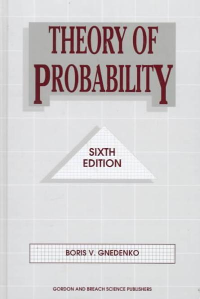theory of probability 6th edition boris v gnedenko 1351408585, 9781351408585