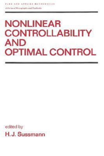 nonlinear controllability and optimal control 1st edition h. j. sussmann 1351428330, 9781351428330