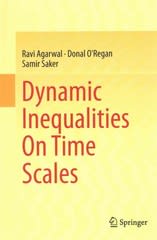 dynamic inequalities on time scales 1st edition ravi agarwal, donal o'regan, samir saker 3319110020,