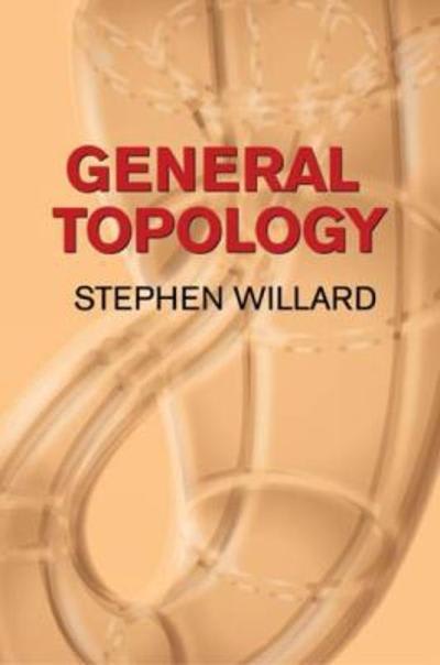 general topology 1st edition stephen willard 0486131785, 9780486131788