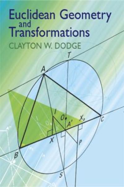 euclidean geometry and transformations 1st edition clayton w dodge 0486138429, 9780486138428