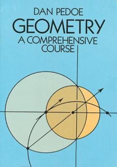 geometry a comprehensive course a comprehensive course 1st edition dan pedoe 0486131734, 9780486131733