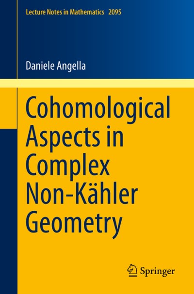 cohomological aspects in complex non-kähler geometry 1st edition daniele angella 3319024418, 9783319024417