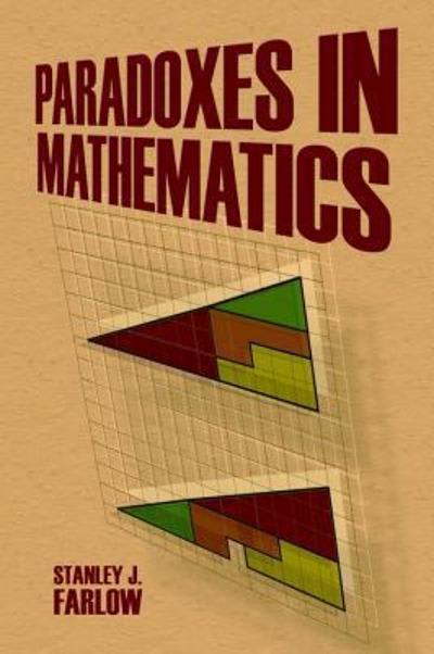 paradoxes in mathematics 1st edition stanley j farlow 0486791734, 9780486791739