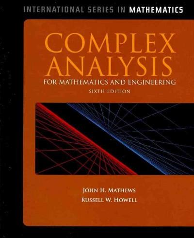 complex analysis for mathematics and engineering 6th edition john h mathews, russell w howell 1449604463,