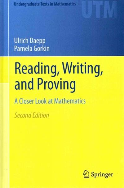 reading, writing, and proving a closer look at mathematics 2nd edition ulrich daepp, pamela gorkin