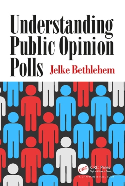 understanding public opinion polls 1st edition jelke bethlehem 1498769756, 9781498769754