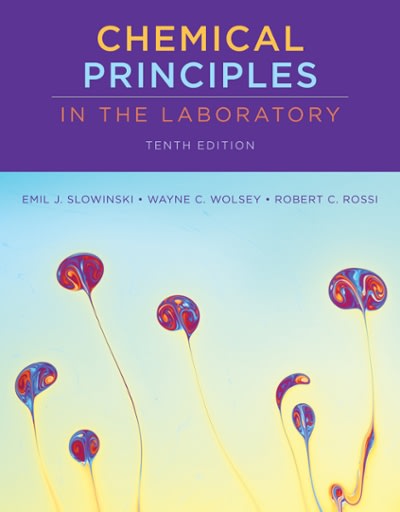 chemical principles in the laboratory 10th edition emil slowinski, wayne c wolsey, robert rossi 0840048343,
