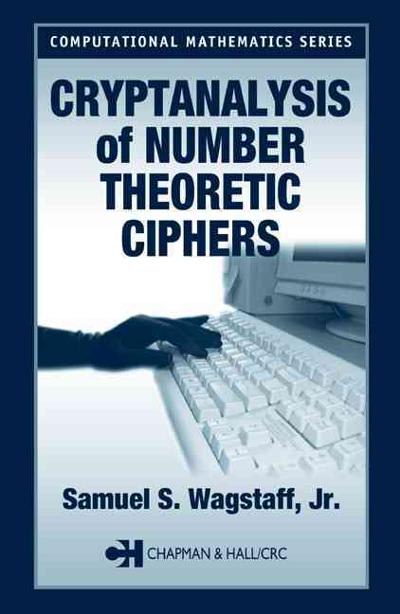 cryptanalysis of number theoretic ciphers 1st edition samuel s jr wagstaff 1351991949, 9781351991940