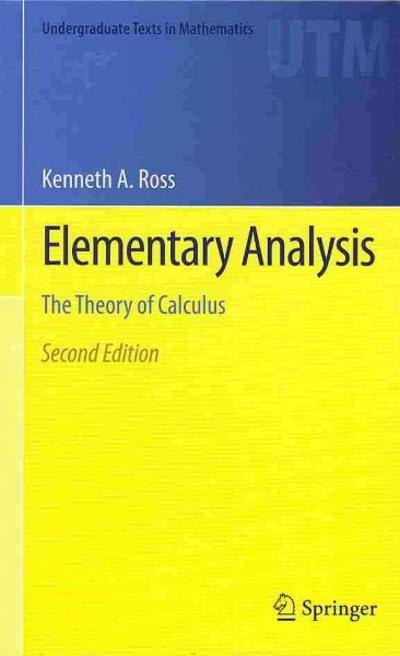 elementary analysis the theory of calculus 2nd edition kenneth a ross 1461462711, 9781461462712