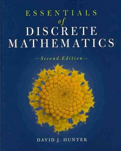 essentials of discrete mathematics 2nd edition david j hunter 1449604447, 9781449604448