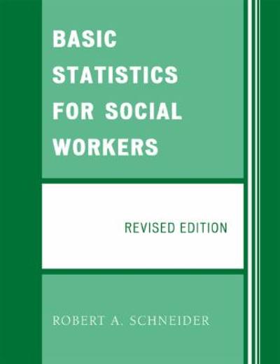 basic statistics for social workers 1st edition robert a schneider 0761849335, 9780761849339