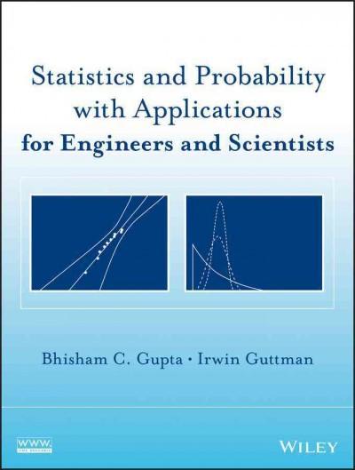 statistics and probability with applications for engineers and scientists 1st edition bhisham c gupta, irwin