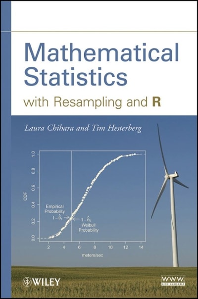 mathematical statistics with resampling and r 1st edition laura m chihara, tim c hesterberg 1118625757,