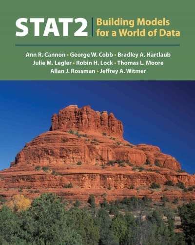 stat 2 building models for a world of data 1st edition ann r cannon 1464148244, 9781464148248