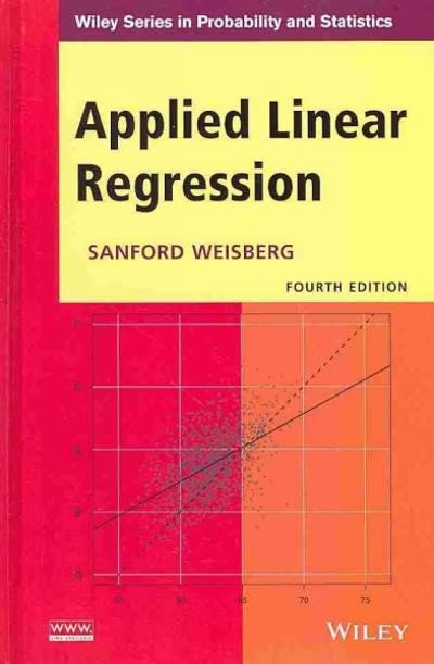 applied linear regression 4th edition sanford weisberg 1118789555, 9781118789551
