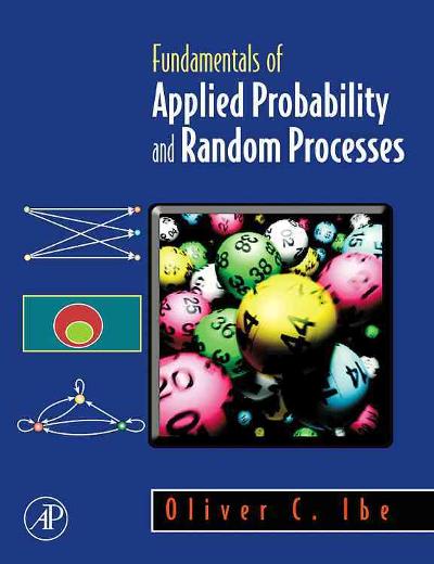 fundamentals of applied probability and random processes 1st edition oliver ibe 0128010355, 9780128010358