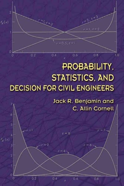 probability, statistics, and decision for civil engineers 1st edition jack r benjamin, c allin cornell