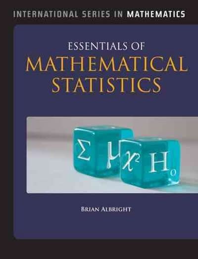 essentials of mathematical statistics 1st edition brian albright 1284031764, 9781284031768