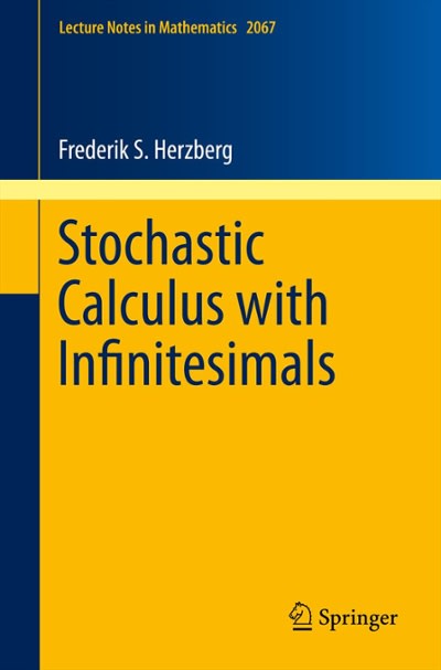 stochastic calculus with infinitesimals 1st edition frederik s herzberg 3642331491, 9783642331497