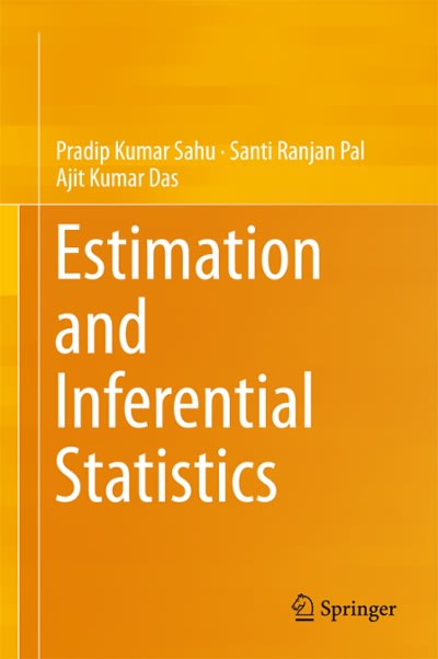 estimation and inferential statistics 1st edition pradip kumar sahu, santi ranjan pal, ajit kumar das