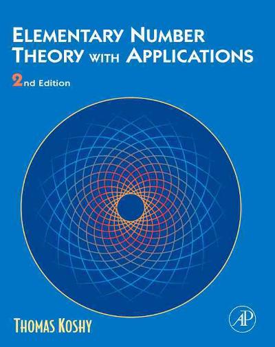 elementary number theory with applications 2nd edition thomas koshy 0080547095, 9780080547091