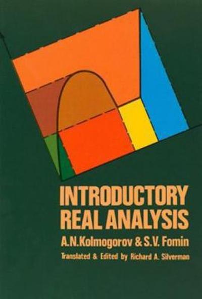 introductory real analysis 1st edition a n kolmogorov, s v fomin, richard a silverman 0486134741,