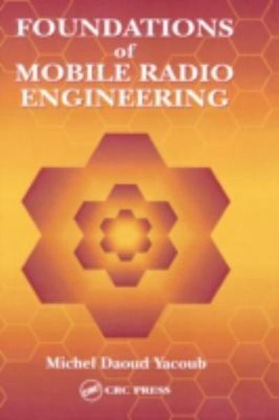foundations of mobile radio engineering 1st edition michel daoud yacoub 1351447378, 9781351447379