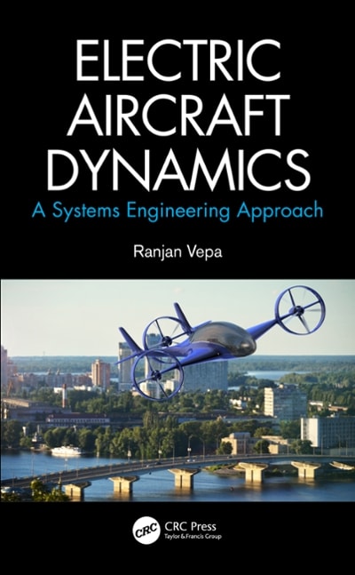 electric aircraft dynamics a systems engineering approach 1st edition ranjan vepa 0429510934, 9780429510939