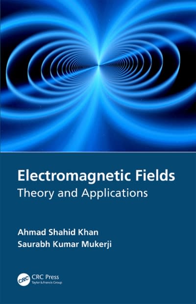 electromagnetic fields theory and applications 1st edition ahmad shahid khan, saurabh kumar mukerji