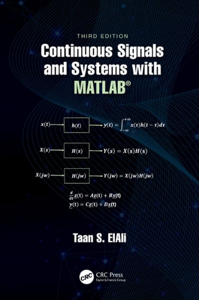 continuous signals and systems with matlab® 3rd edition taan s elali 1000180018, 9781000180015