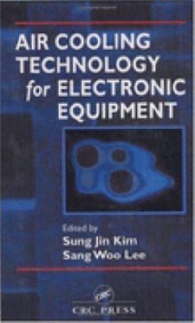 air cooling technology for electronic equipment 1st edition sung jin kim, sang woo lee 1000151743,