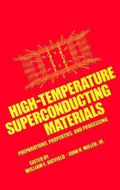 high-temperature superconducting materials preparations, properties, and processing 1st edition william e