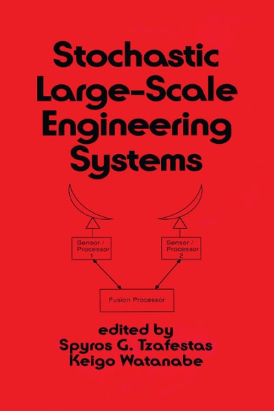 stochastic large-scale engineering systems 1st edition spyros g tzafestas 1000147983, 9781000147988