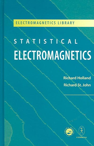 statistical electromagnetics 1st edition richard holland 1000107361, 9781000107364
