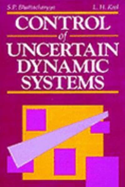 control of uncertain dynamic systems 1st edition shankar p bhattacharyya, lee h keel 1000141063, 9781000141061
