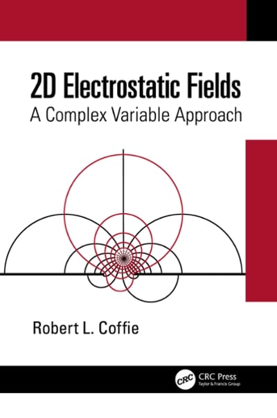 2d electrostatic fields a complex variable approach 1st edition robert l coffie 1000433013, 9781000433012