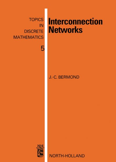 interconnection networks 1st edition j c bermond 1483295273, 9781483295275
