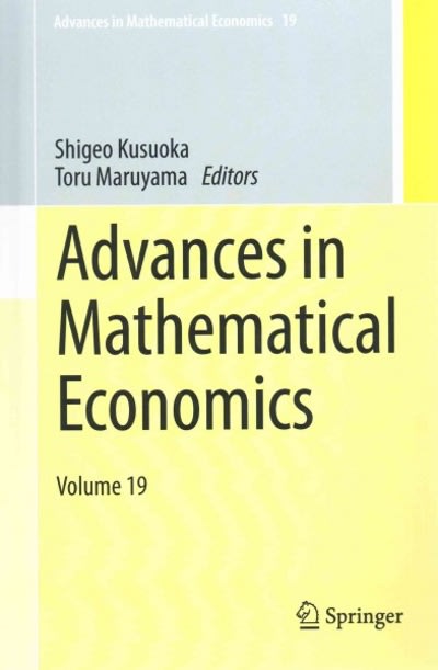 advances in mathematical economics volume 19 1st edition shigeo kusuoka, toru maruyama 4431554890,