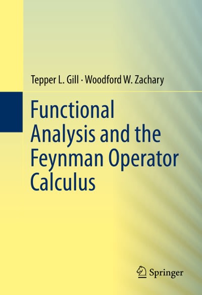 functional analysis and the feynman operator calculus 1st edition tepper l gill, woodford w zachary, zachary