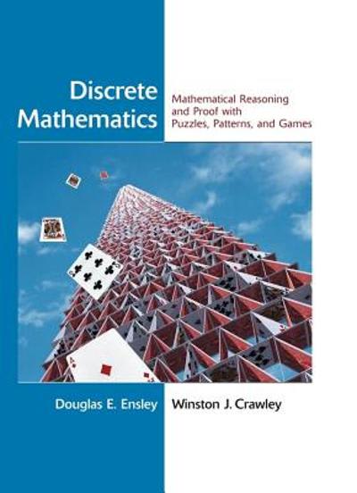 discrete mathematics mathematical reasoning and proof with puzzles, patterns, and games 1st edition douglas e