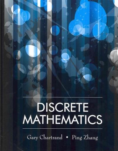 discrete mathematics 1st edition gary chartrand, ping zhang 1478616261, 9781478616269