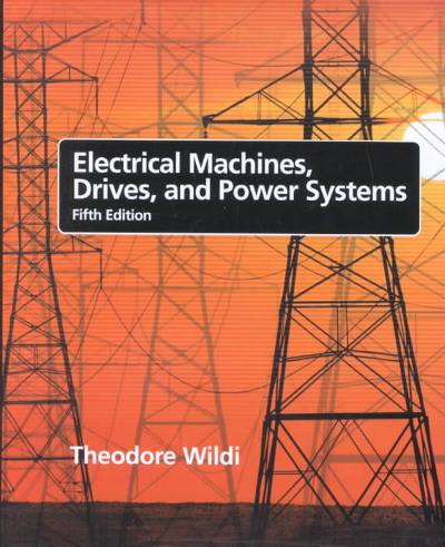 electrical machines, drives, and power systems 5th edition theodore wildi 0130930830, 9780130930835