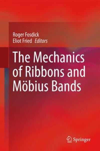 the mechanics of ribbons and möbius bands 1st edition roger fosdick, eliot fried 9401773009, 9789401773003