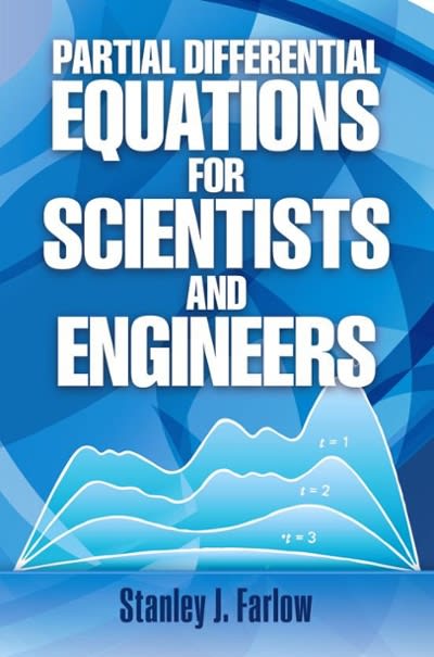 partial differential equations for scientists and engineers 1st edition stanley j farlow 0486134733,